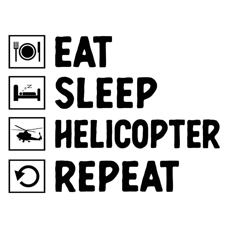 Essen Schlaf Hubschrauber Repeat Chopper Pilot Flieger