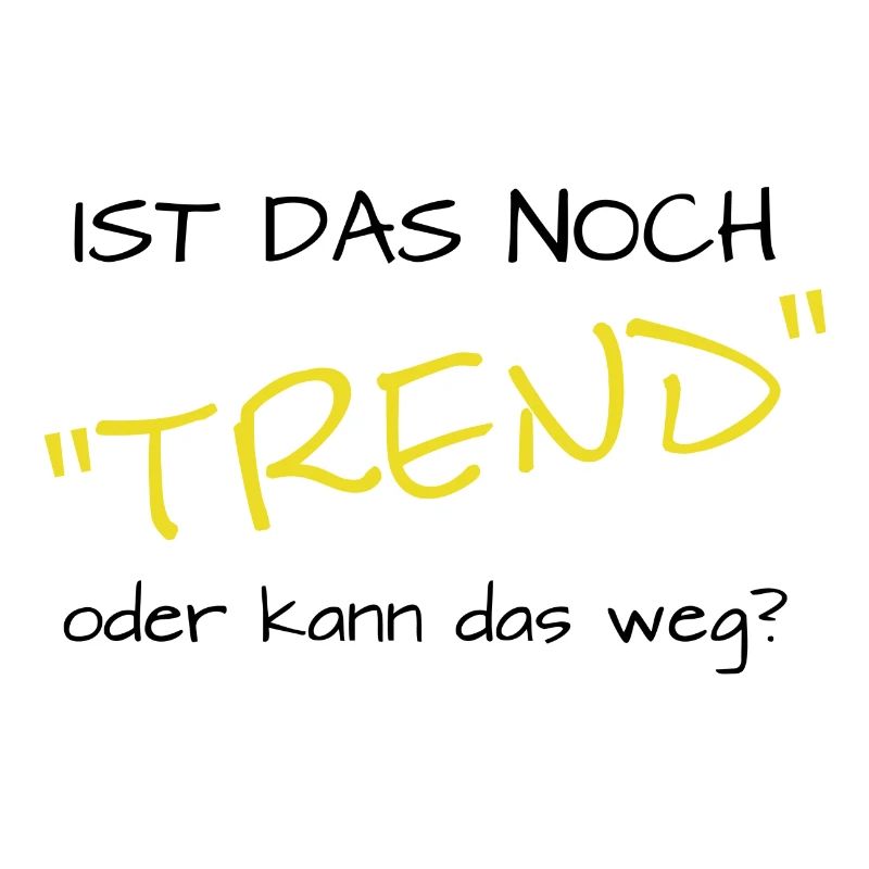 ist das noch trend oder kann das weg?