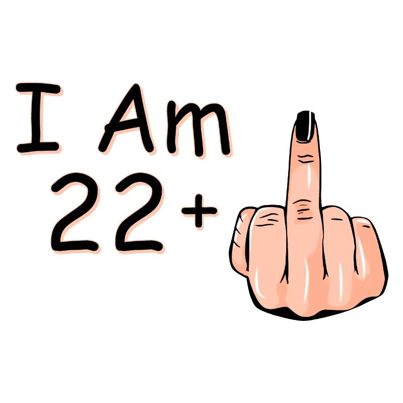 Ich bin 22 + 1 Mittelfinger Hemd Ich bin 22 plus,