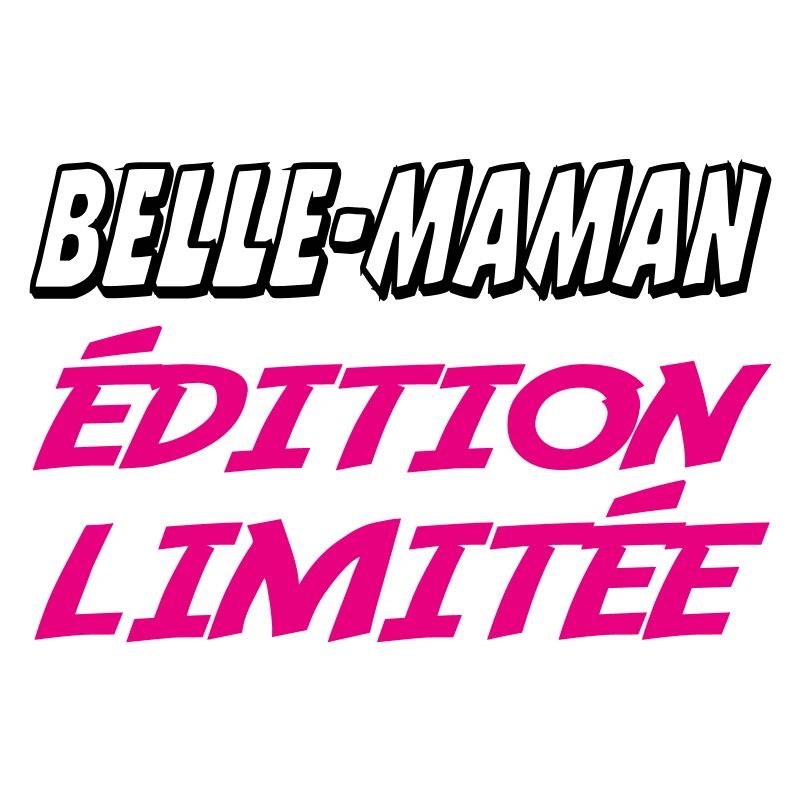 BELLE MAMAN édition limitée