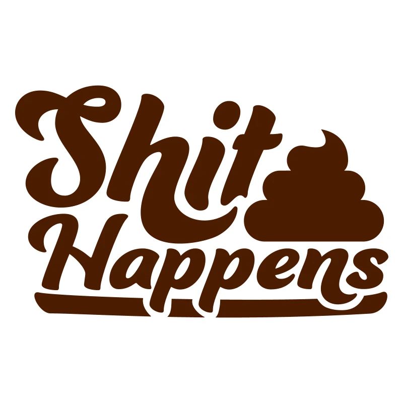 Feces pile shit happens