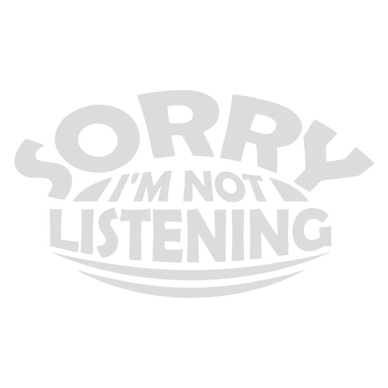 désolé de ne pas écouter