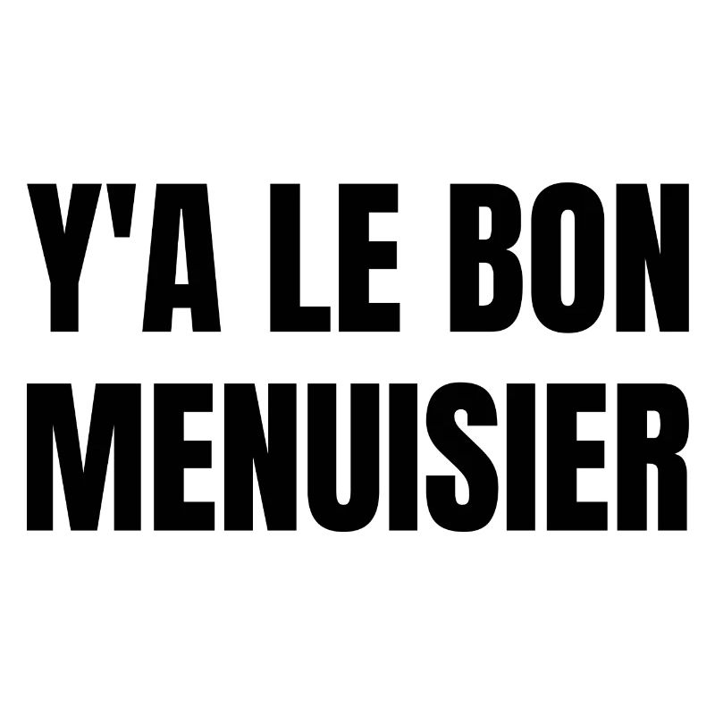 y a le bon menuisier