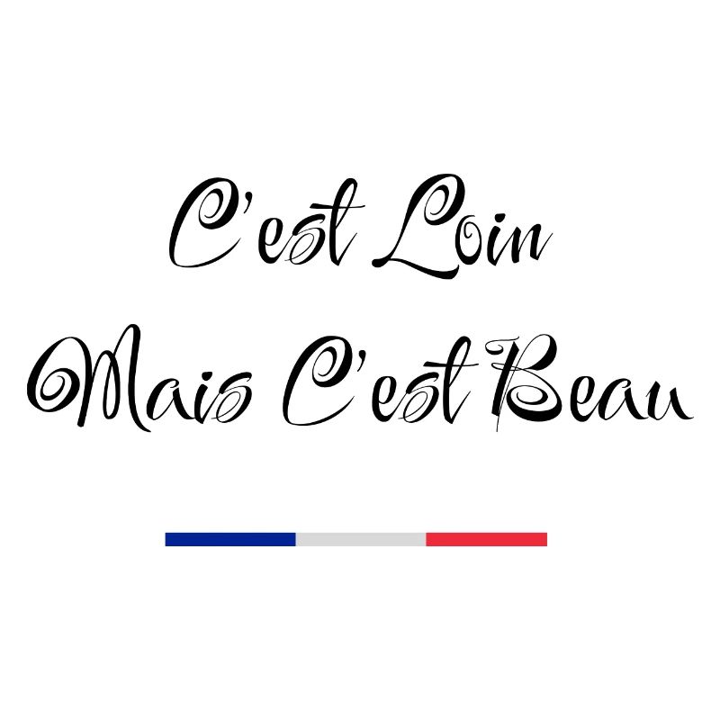 c'est loin mais c'est beau
