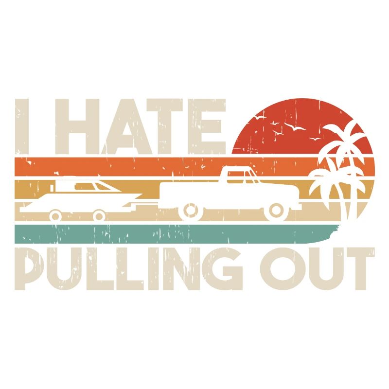 I Hate Pulling Out Retro Boating Boat Captain