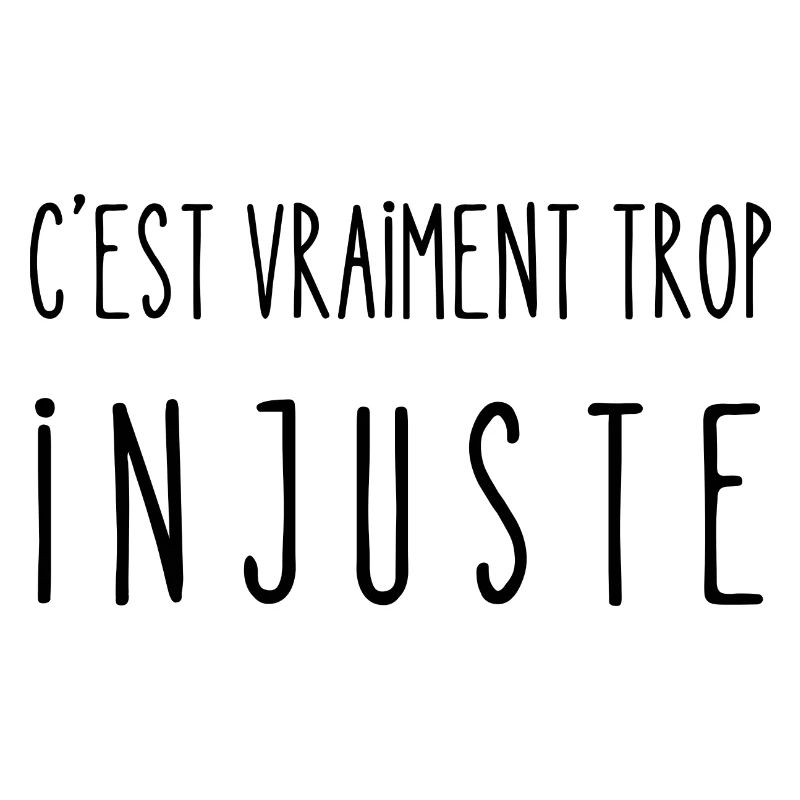 c'est vraiment trop injuste