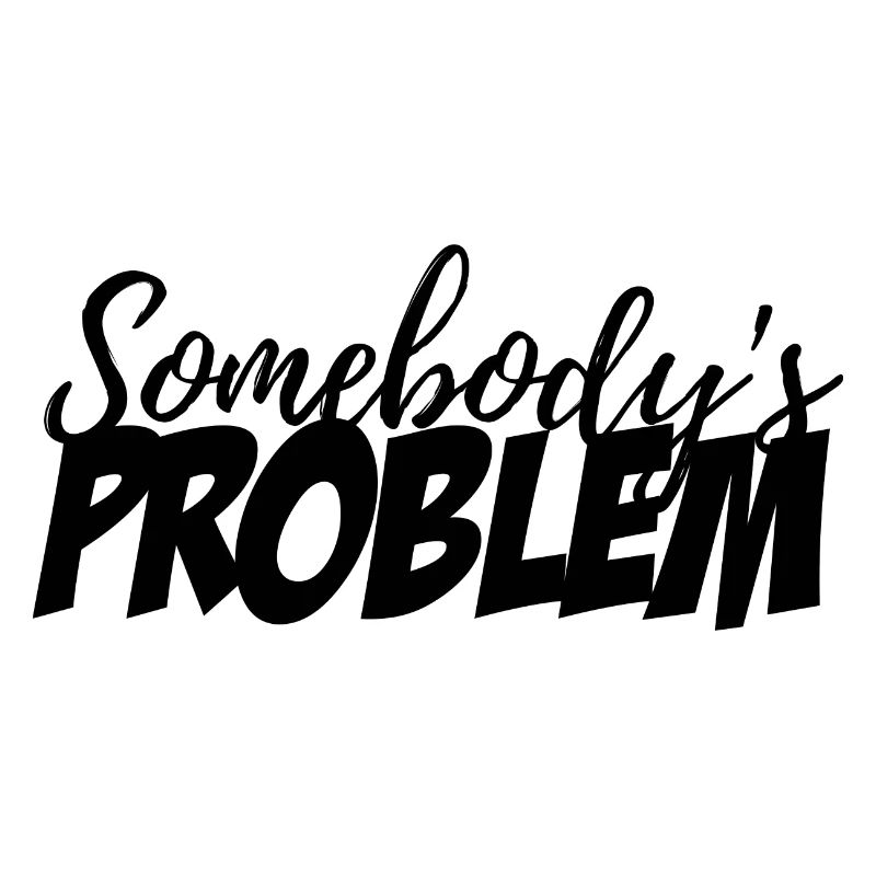 Somebody's Problem