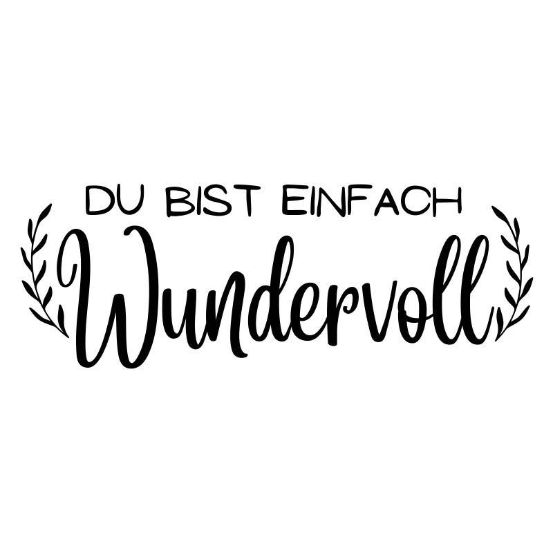 "Du bist einfach Wundervoll" Mamaspruch, Muttertag