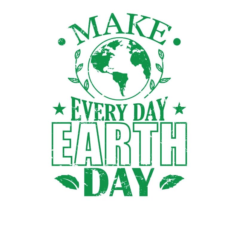 Make Every Day Earth Day Conservation