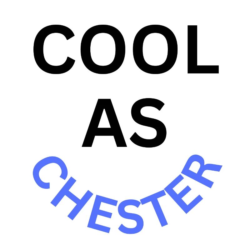 Cool as Chester Name