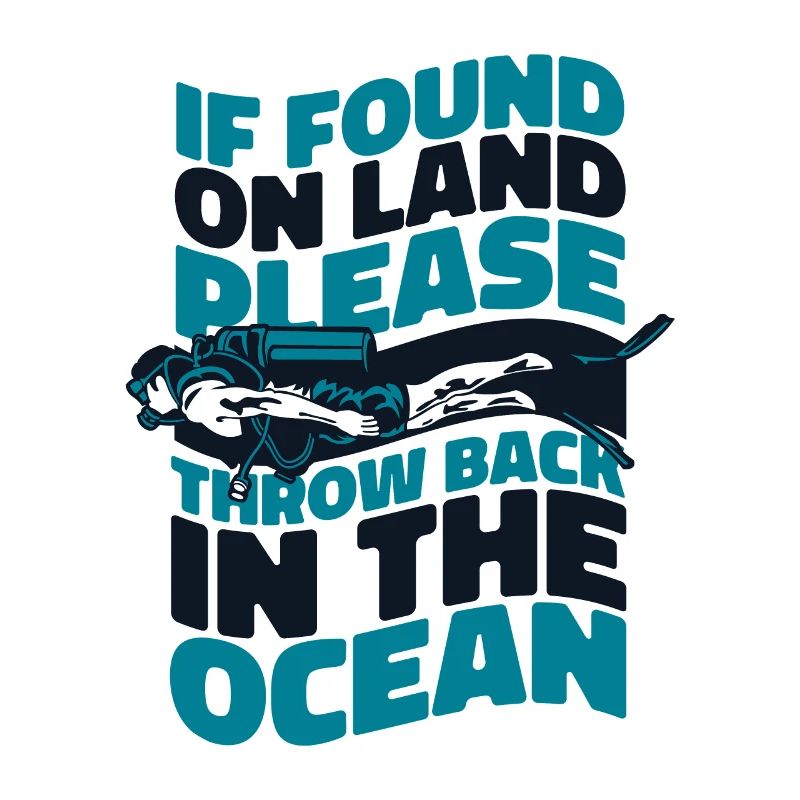 If Found On Land Please Throw Back In Ocean
