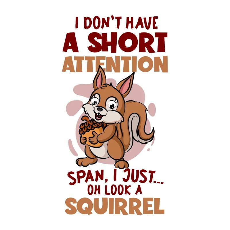Short Attention Oh Look A Squirrel Grey Squirrel