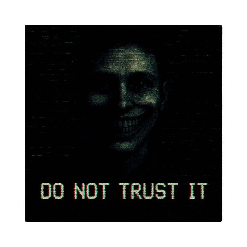 Do Not Trust It Glitch Horror