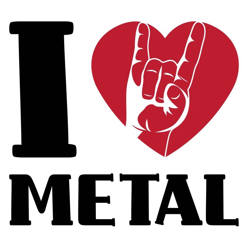 I love metal