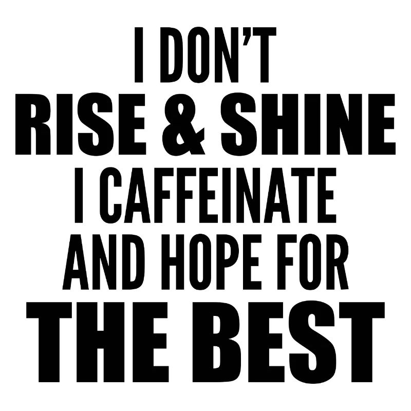 I Don't Rise And Shine 