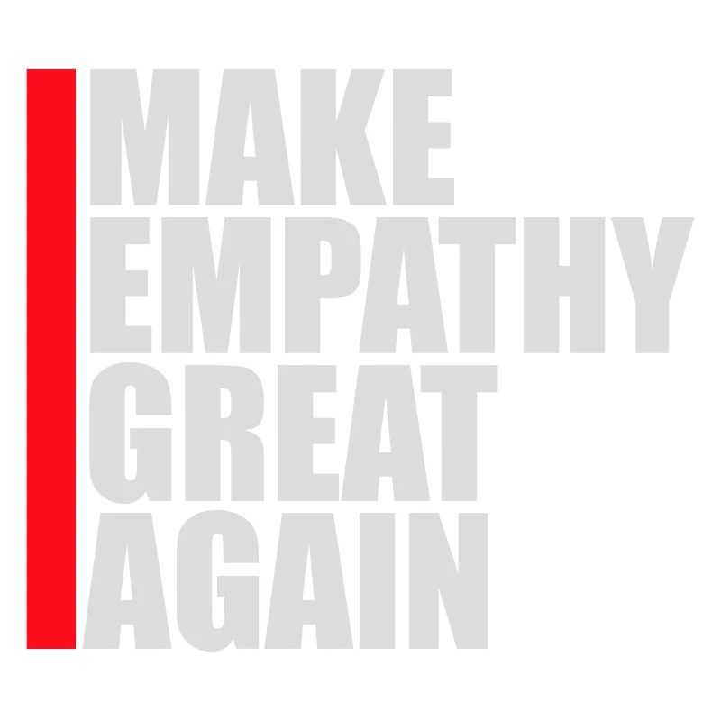 Make Empathy Great Again Politisch Statement Hoffn