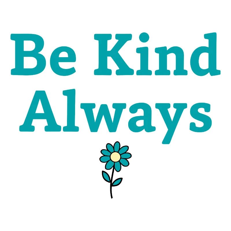 Be Kind Always Statement Saying
