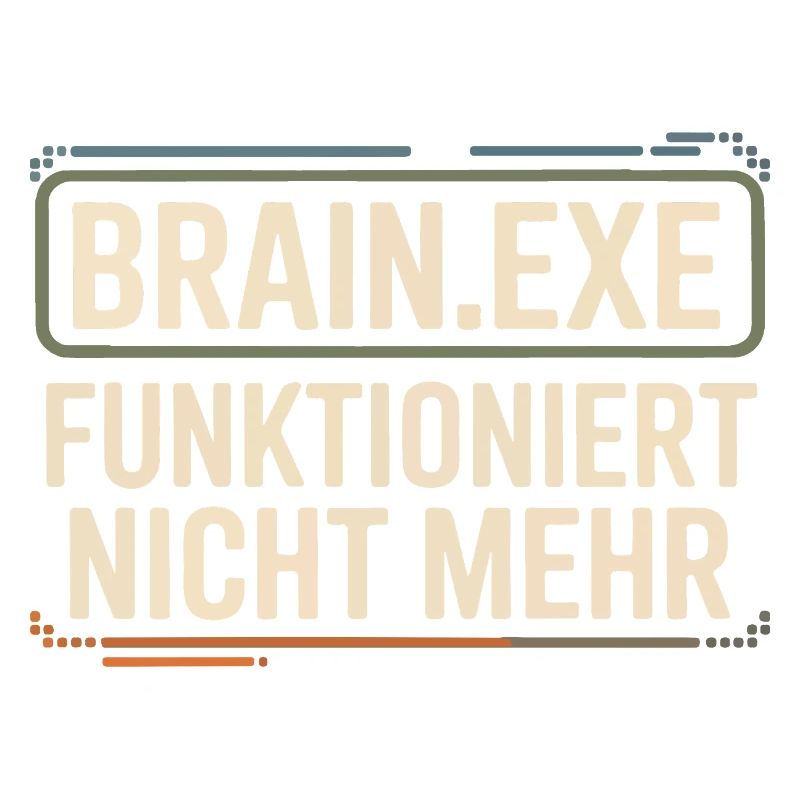 Brain.exe Doesn't Work Anymore – Funny Nerd