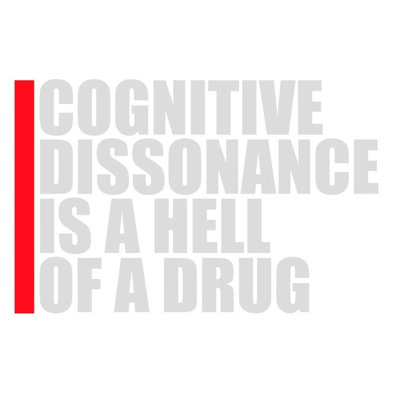 La dissonance cognitive est un sacré dicton.