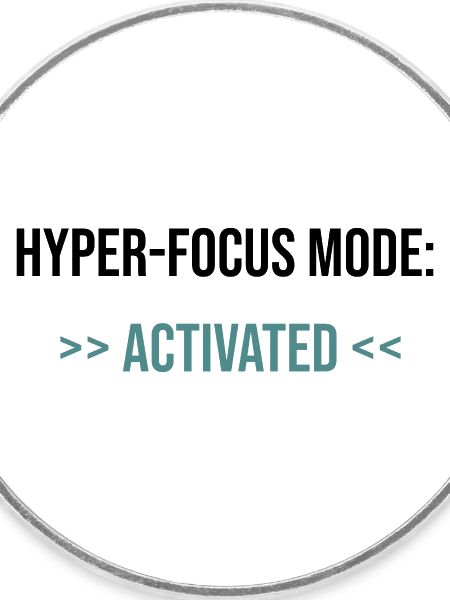 Hyper-Focus Mode: Activated - Statement
