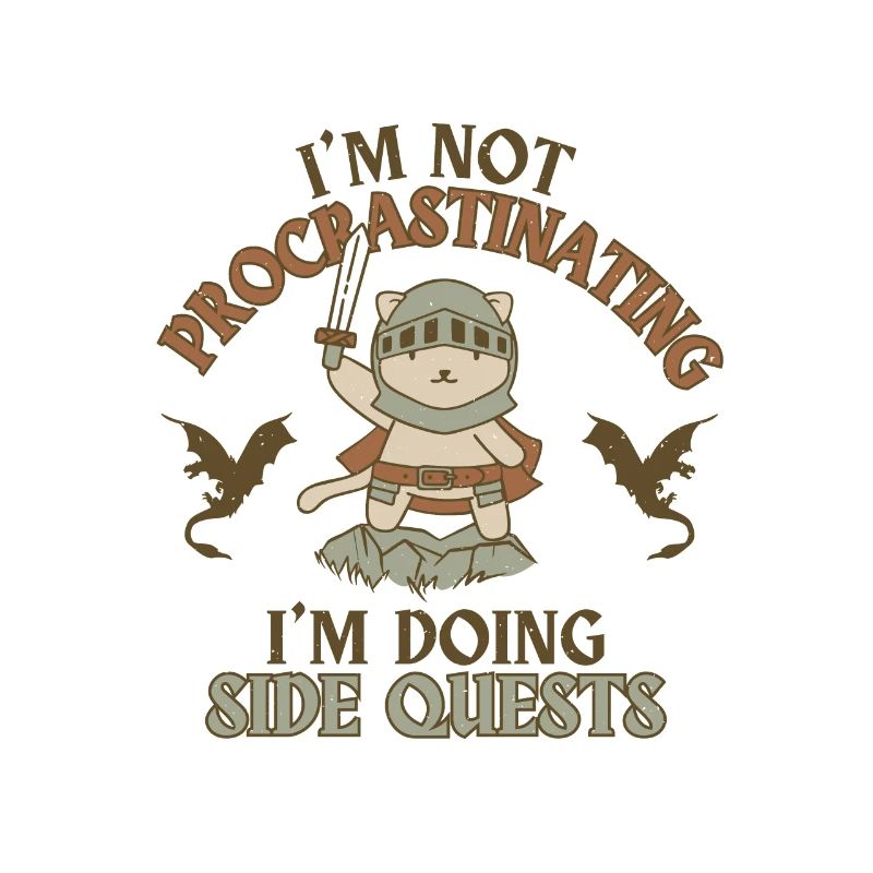I'm Not Procrastinating I'm Doing Side Quests