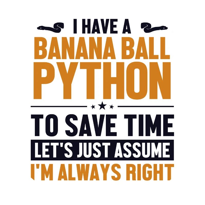 Banana Ball Python Let's Assume I'm Right Banana