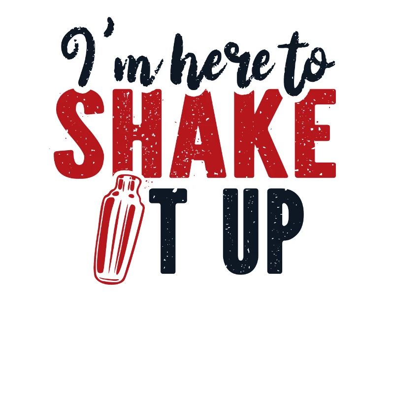 I'm Here To Shake It Up Bartender Mixologist