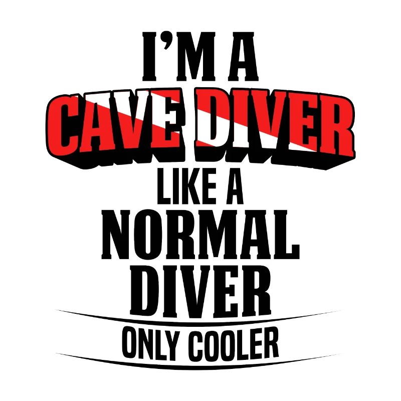 CAVE DIVER PLUS COOL QUE LE PLONGEUR NORMAL