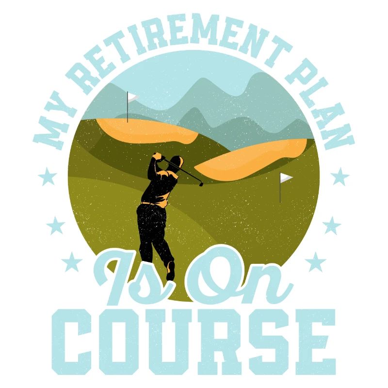My Retirement Plan Is On Course Golf Golfing
