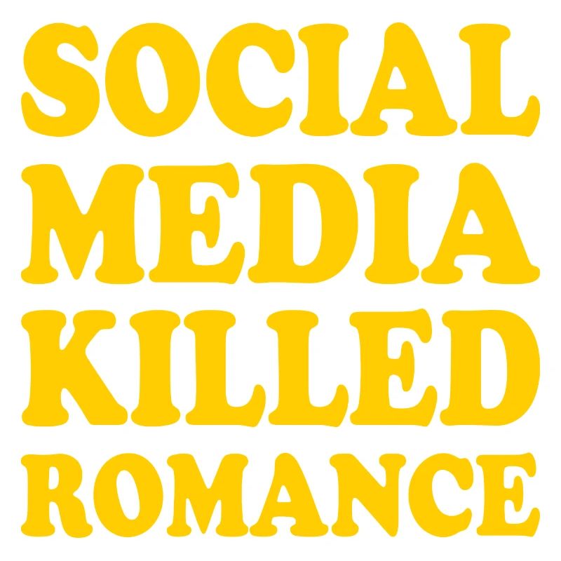 social media killed romance