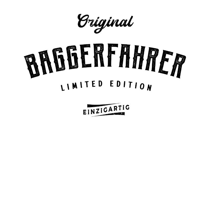 Baggerfahrer Limited Edition Bagger Baggerführer