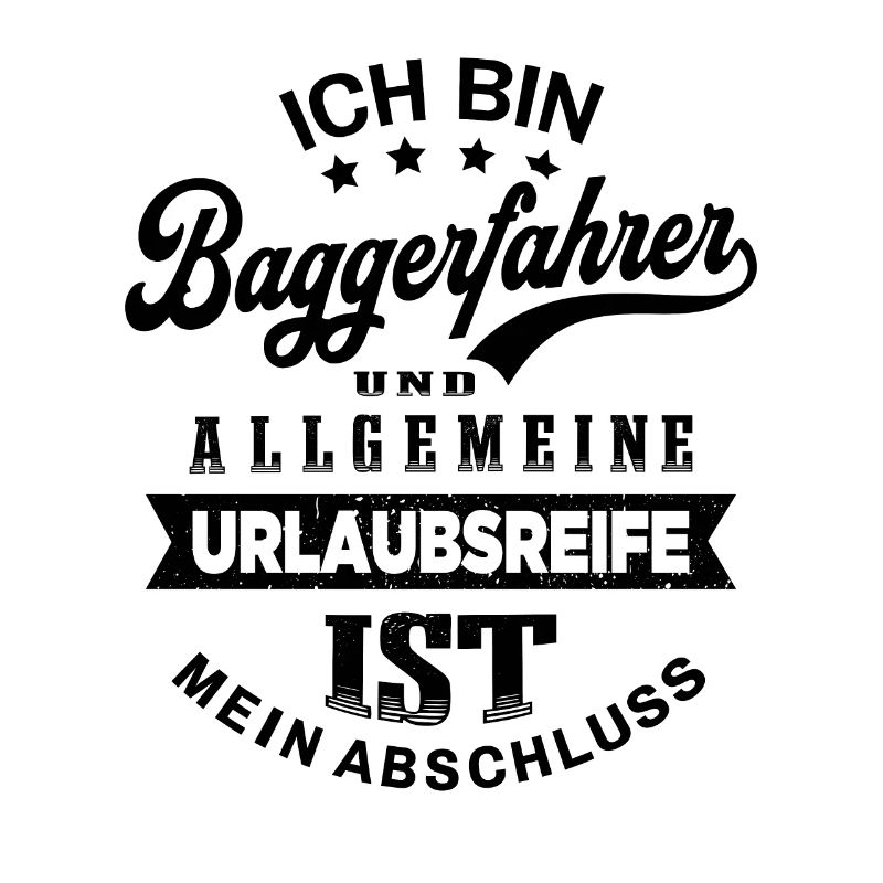 Baggerfahrer Urlaub Bagger Lustiges Baggerführer