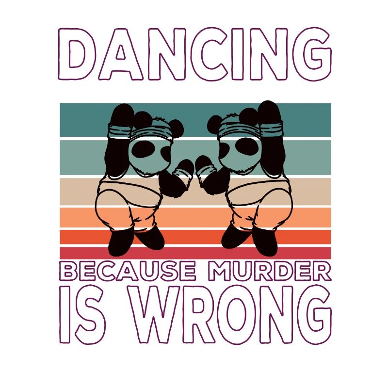 Dancing because murder is Wrong