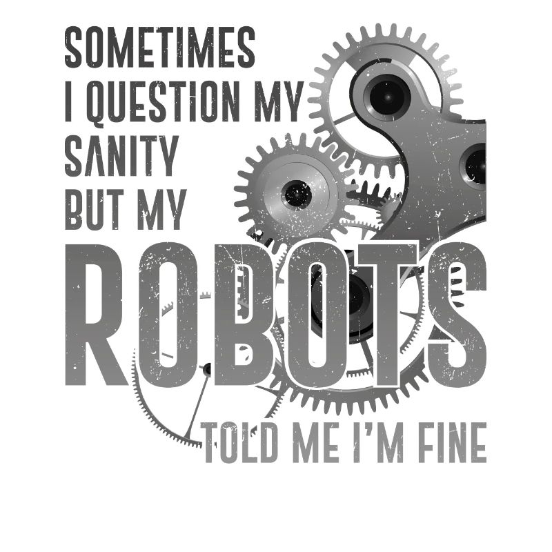 Robot Robotics Engineer Sometimes