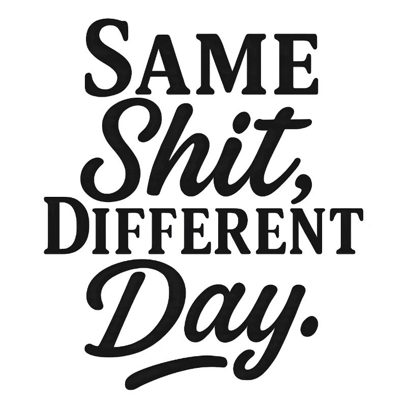 Même merde un jour différent