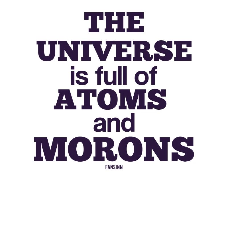 Idiot idiot atome science