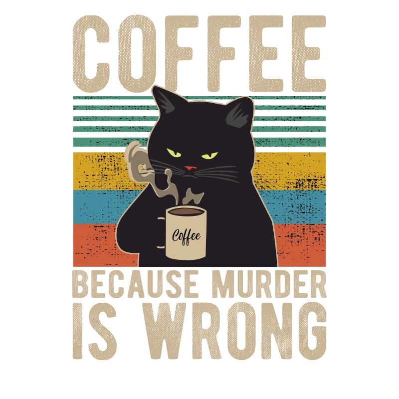 Coffee because Murder is wrong Coffee Cat retro