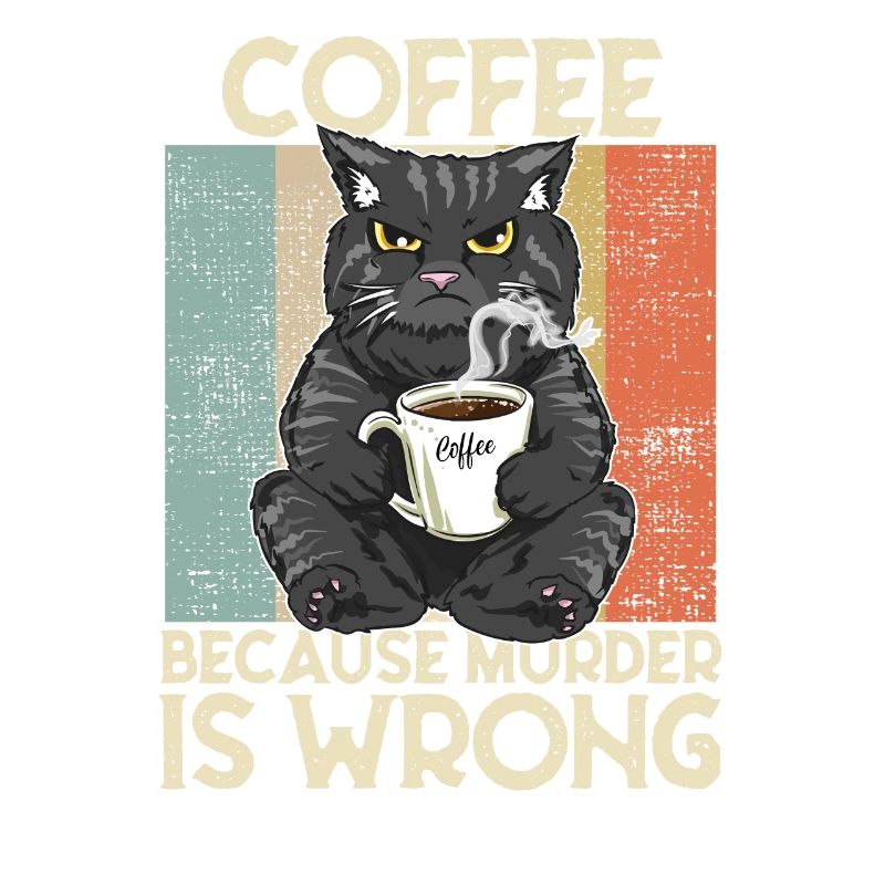 Coffee because Murder is wrong Coffee Cat retro