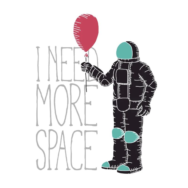 I need more space