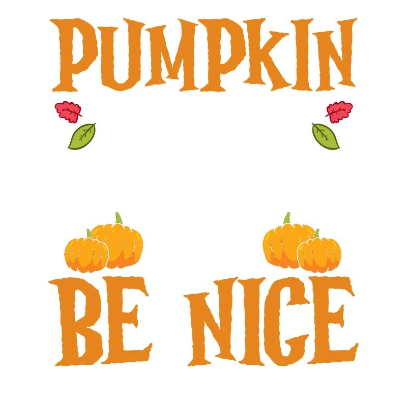Pumpkin Spice And Everything Will Be Beautiful Halloween