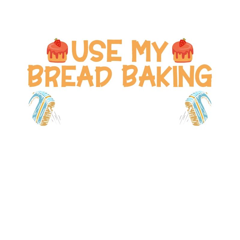 Bread Baking Gift Bakery Quote Baker