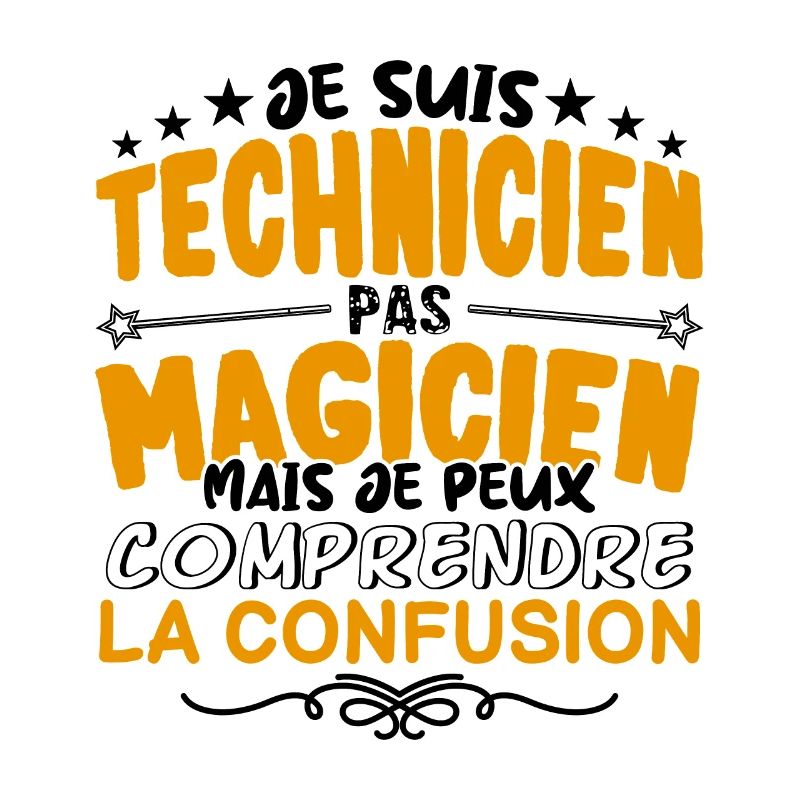 Technicien pas Magicien | le Meilleur Technicien