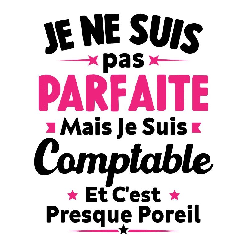 Pas parfaite mais je suis Comptable