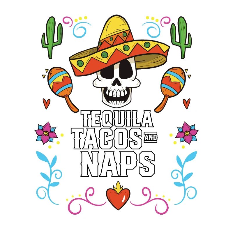 Tequila Tacos And Naps Alcoholic Tequila Drinker