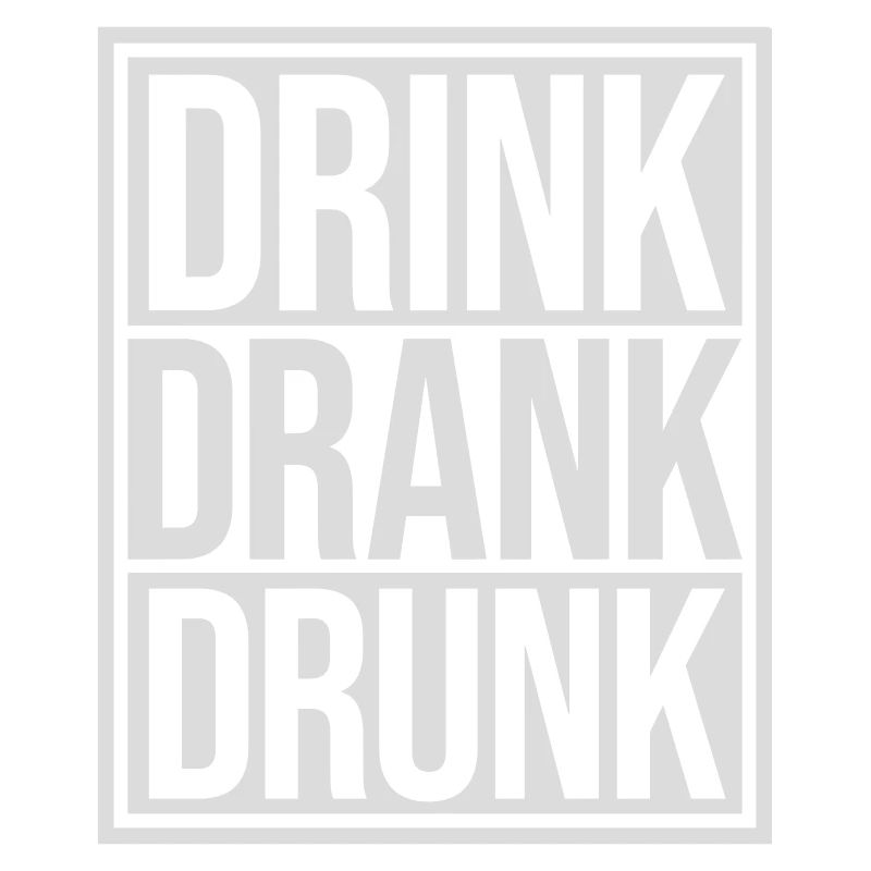 drink drank drunk Zitat