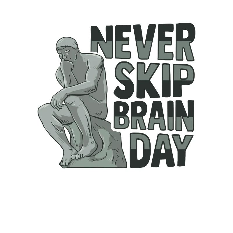 Never Skip Brain Day Philosophy