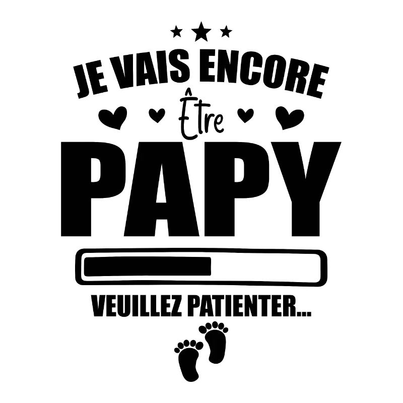 Je Vais Encore Être Papy Idée Cadeau Annonce Papi