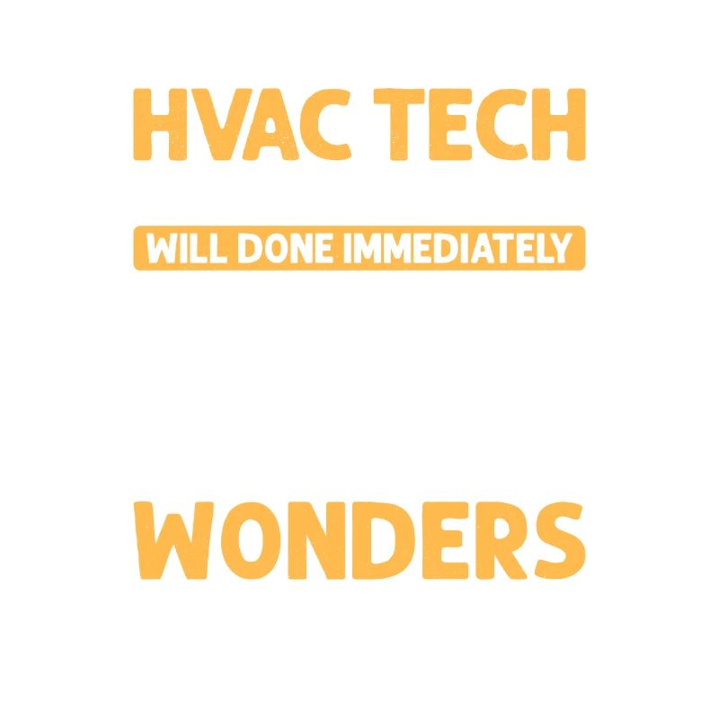HVAC Tech impossible Will Done Installateur Technicia