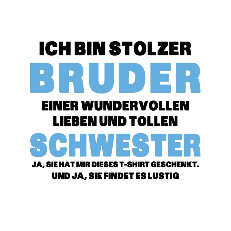 Ich bin stolzer Bruder einer tollen Schwester