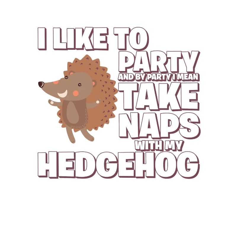 Ich feiere gerne, ich meine, mach ein Nickerchen mit meinem Igel